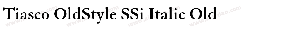 Tiasco OldStyle SSi Italic Old Style Figures字体转换
